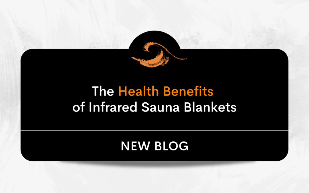 The Health Benefits of Infrared Sauna Blankets