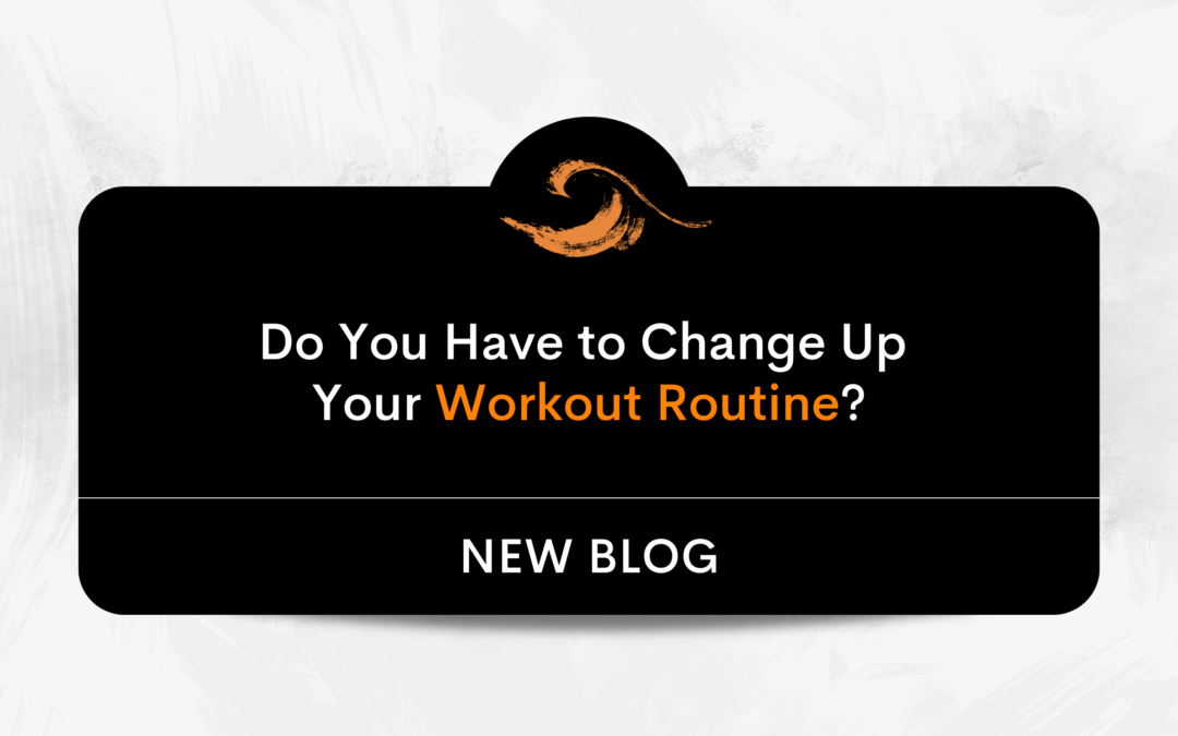 Do You Have to Change Up Your Workout Routine?