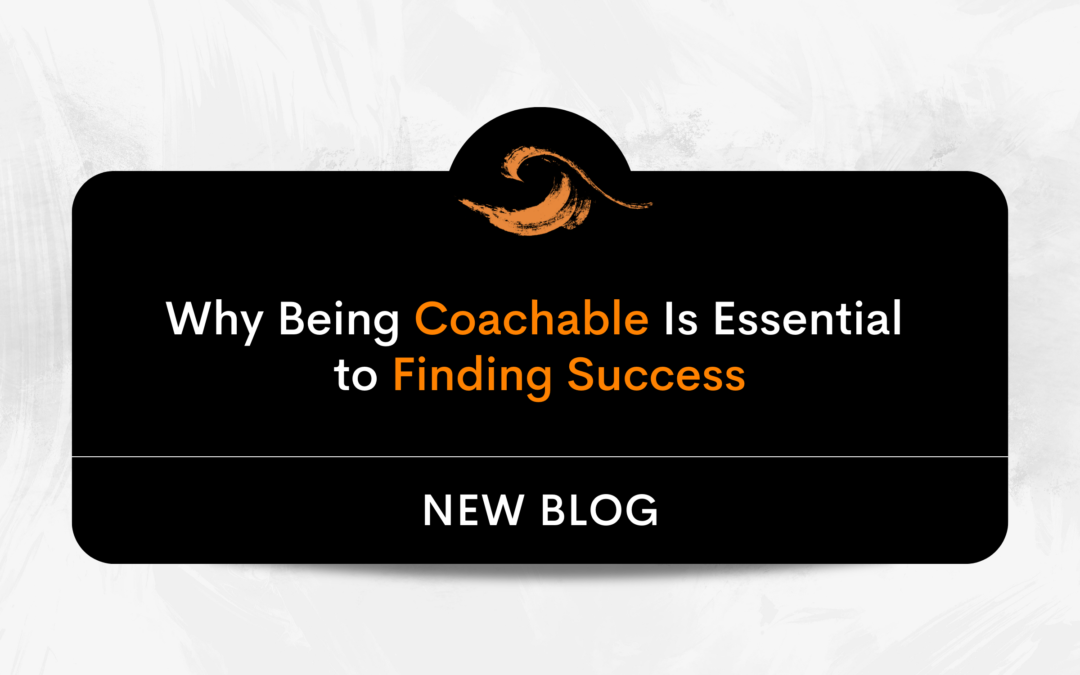 Why Being Coachable Is Essential to Finding Success