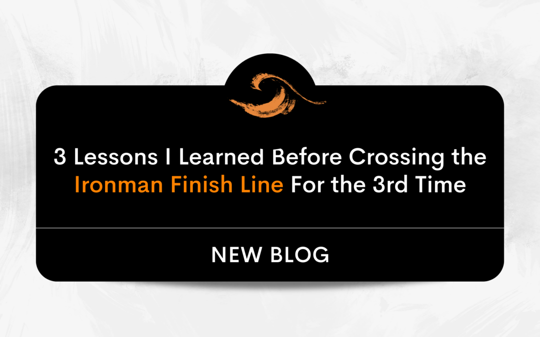 3 Lessons I Learned Before Crossing the Ironman Finish Line For the 3rd Time